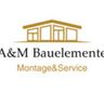 A&M Bauelemente-Montage-Service