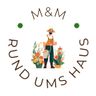 M&M rund ums Haus