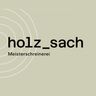 Holzsach Meisterschreinerei Benedikt Astner
