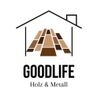 Goodlife Holz & Metall