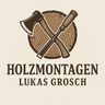 Holzmontagen Lukas Grosch
