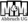 M&M Abbruch