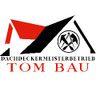 Tom Bau Dachdeckermeisterbetrieb