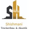 Shishmani Trockenbau & Akustik